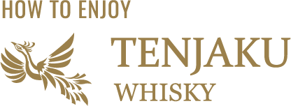 HOW TO ENJOY TENJAKU WHISKY